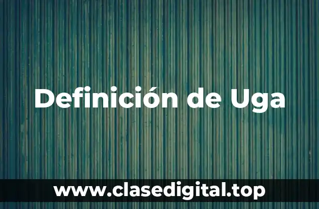 Definición de Uga