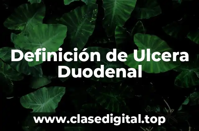 Definición de Ulcera Duodenal