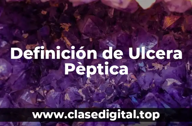 Definición de Ulcera Pèptica