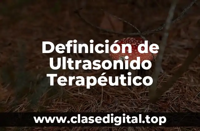 Definición de Ultrasonido Terapéutico