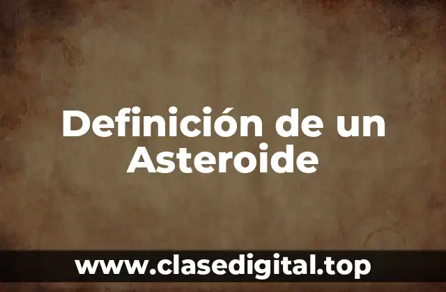 Definición de un Asteroide