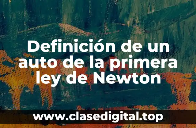 Definición de un auto de la primera ley de Newton