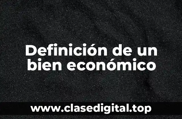 Definición de un bien económico
