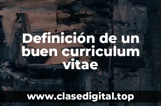 Definición de un buen curriculum vitae