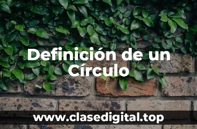Definición de un Círculo