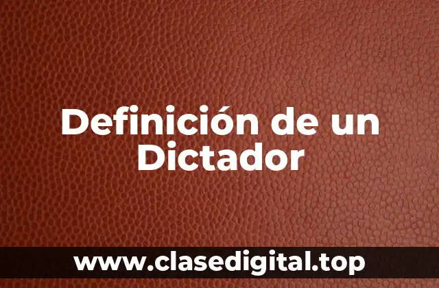 Definición de un Dictador