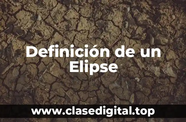 Definición de un Elipse