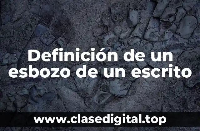 Definición de un esbozo de un escrito