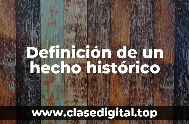 Definición de un hecho histórico