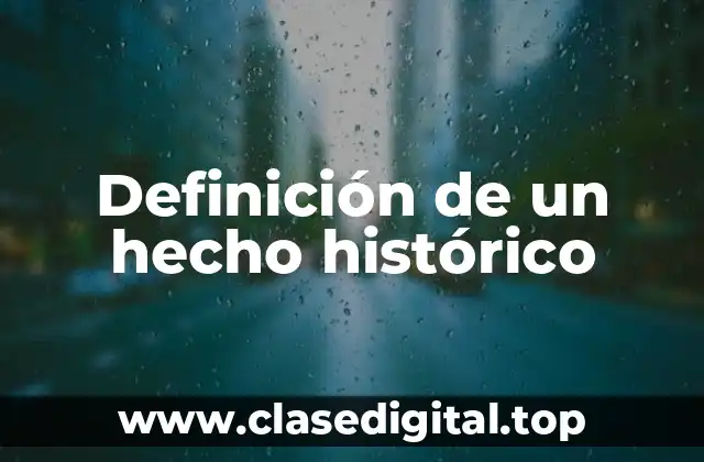 Definición técnica de un hecho histórico