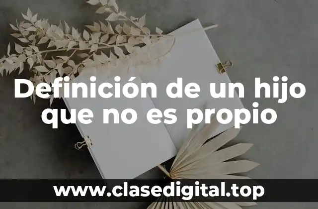 Definición de un hijo que no es propio
