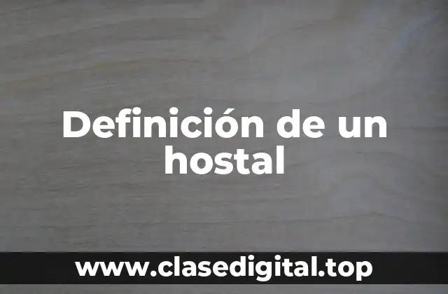 Definición de un hostal