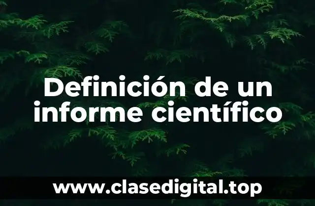 Definición de un informe científico