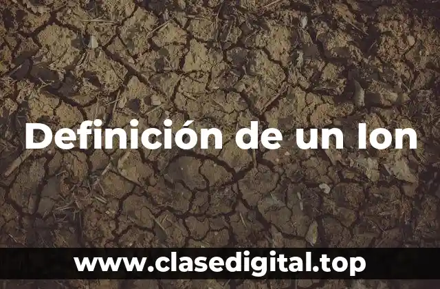 Definición de un Ion