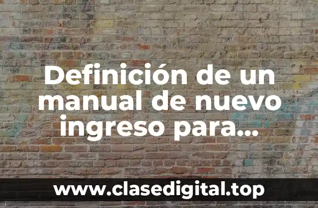 Definición de un manual de nuevo ingreso para practicantes