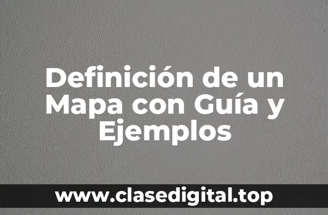 Definición técnica de un Mapa con Guía