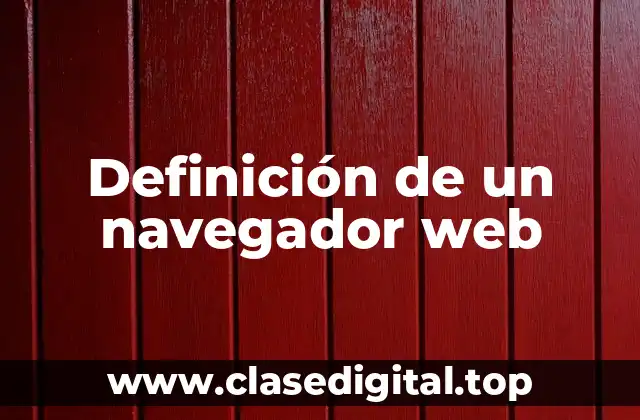 Definición de un navegador web