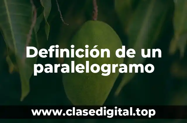 Definición de un paralelogramo