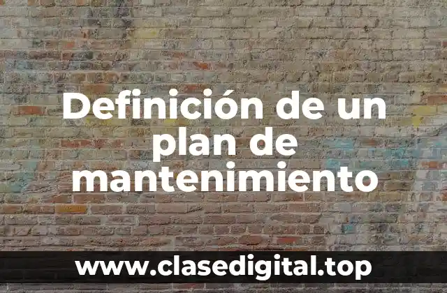 Definición de un plan de mantenimiento