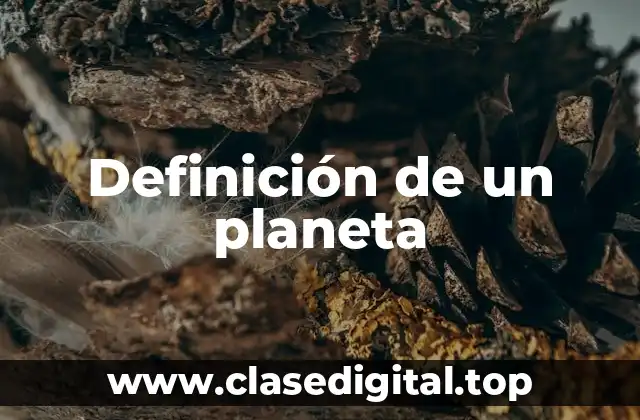 Definición técnica de un planeta