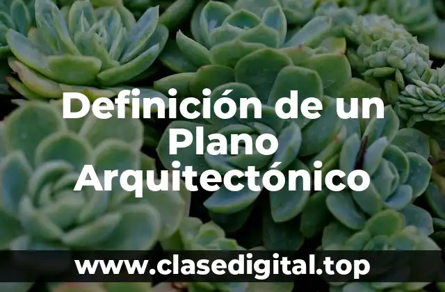 Definición de un Plano Arquitectónico