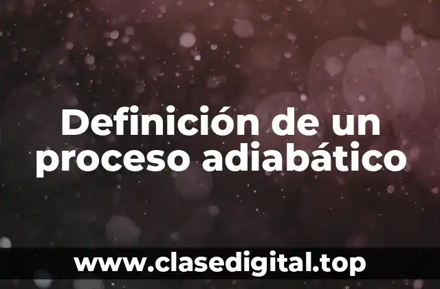 Definición de un proceso adiabático