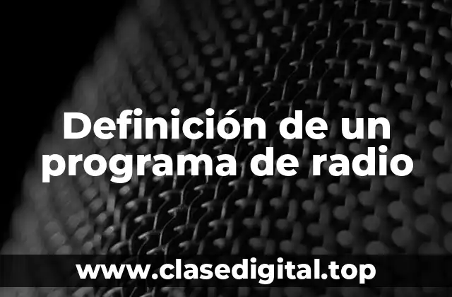 Definición técnica de un programa de radio