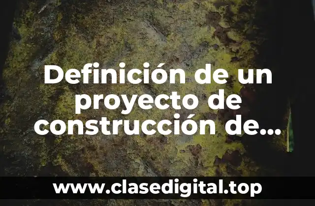 Ejemplos de proyectos de construcción de carretera