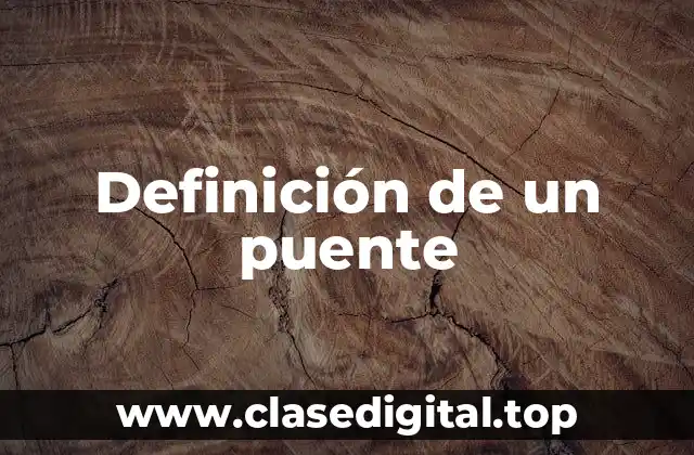 Definición técnica de un puente