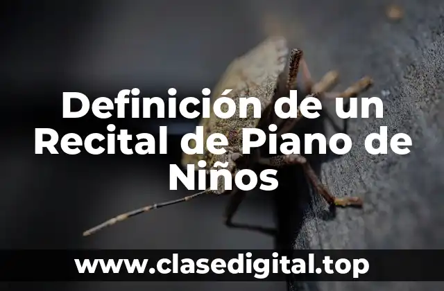 Definición de un Recital de Piano de Niños