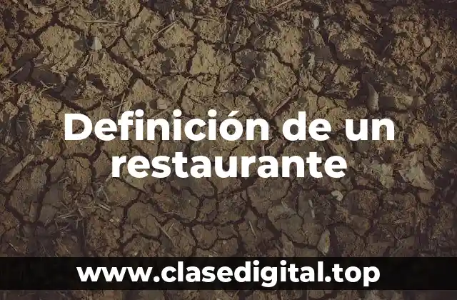 Definición técnica de un restaurante