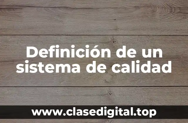 Definición técnica de un sistema de calidad
