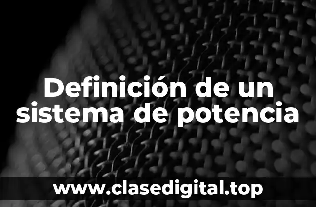 Definición de un sistema de potencia