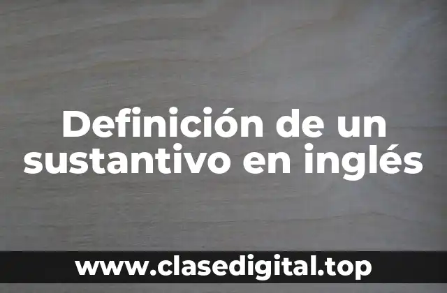 Definición técnica de un sustantivo