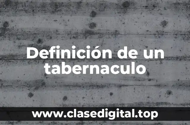 Definición de un tabernaculo