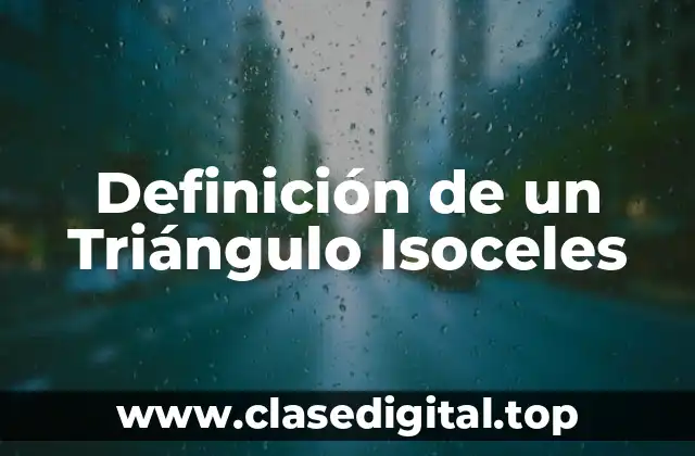 Definición de un Triángulo Isoceles