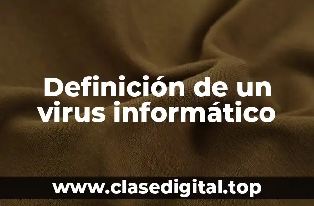 Definición de un virus informático