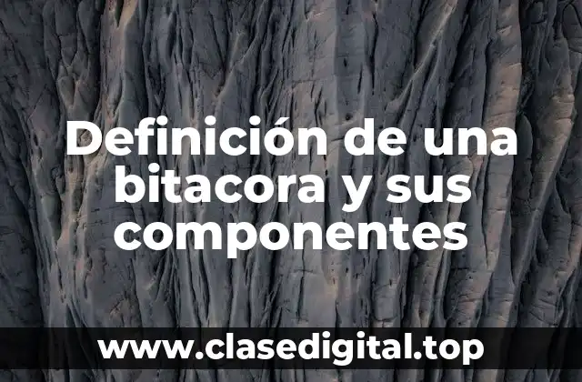 Definición técnica de una bitácora