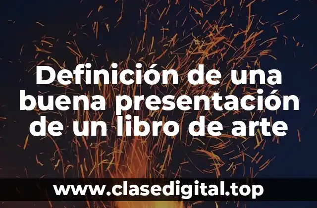 Definición de una buena presentación de un libro de arte