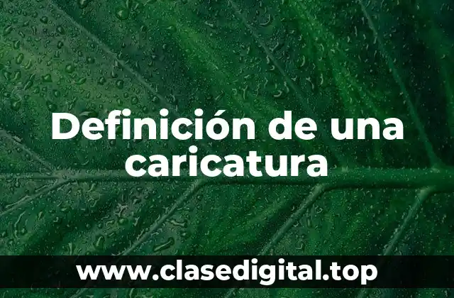 Definición de una caricatura