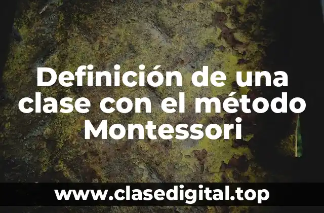 Ejemplos de una clase con el método Montessori