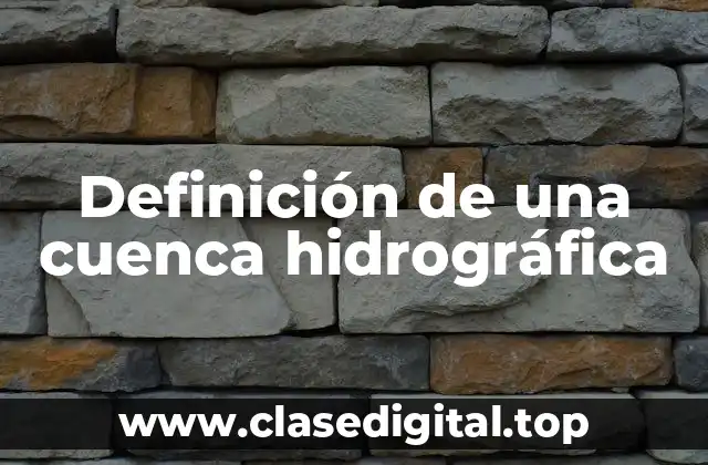Definición técnica de una cuenca hidrográfica