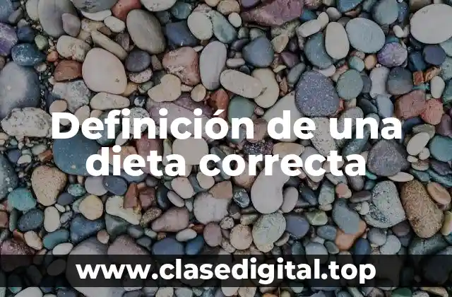 Definición de una dieta correcta