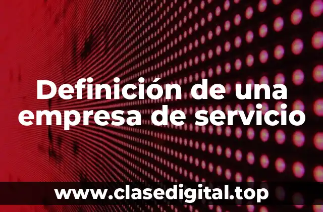 Ejemplos de empresas de servicio