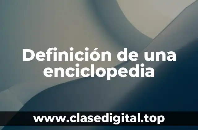 Definición de una enciclopedia