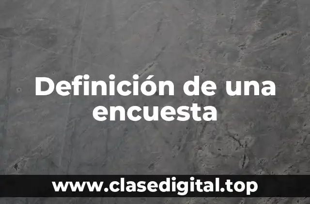 Definición técnica de una encuesta