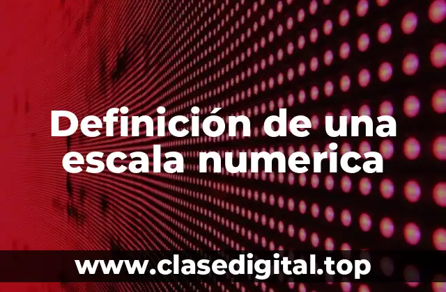 Definición de una escala numerica