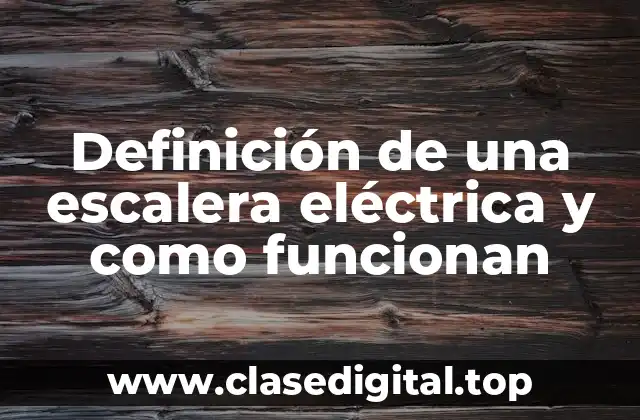 Definición técnica de una escalera eléctrica
