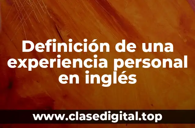 Definición de una experiencia personal en inglés