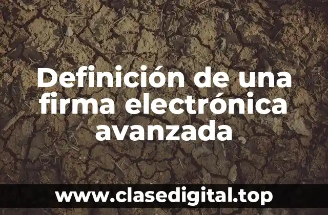 Definición de una firma electrónica avanzada